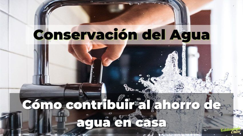 Conservación del Agua ¿Cómo ahorrar agua en casa? 7 Conservación del Agua ¿Cómo ahorrar agua en casa?