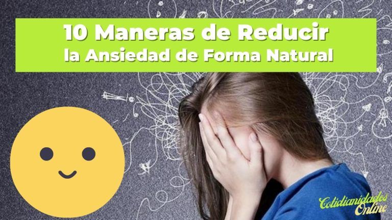 10 Maneras de Reducir la Ansiedad de Forma Natural